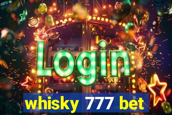whisky 777 bet